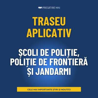 TRASEU APLICATIV școli de poliție