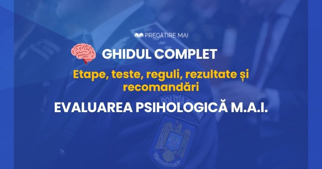 Evaluarea psihologică în M.A.I. – Ghid complet pentru candidați