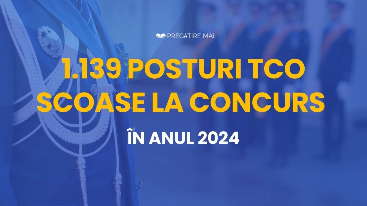 Concursuri TCO 2024 și posturi pentru trecerea în corpul ofițerilor