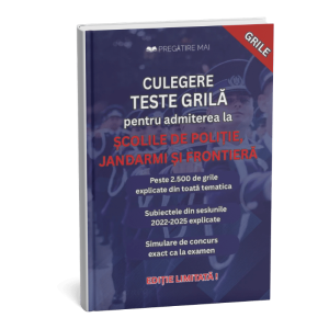 Culegere de teste grilă pentru admiterea la Școlile de Poliție, Jandarmi și Poliția de Frontieră