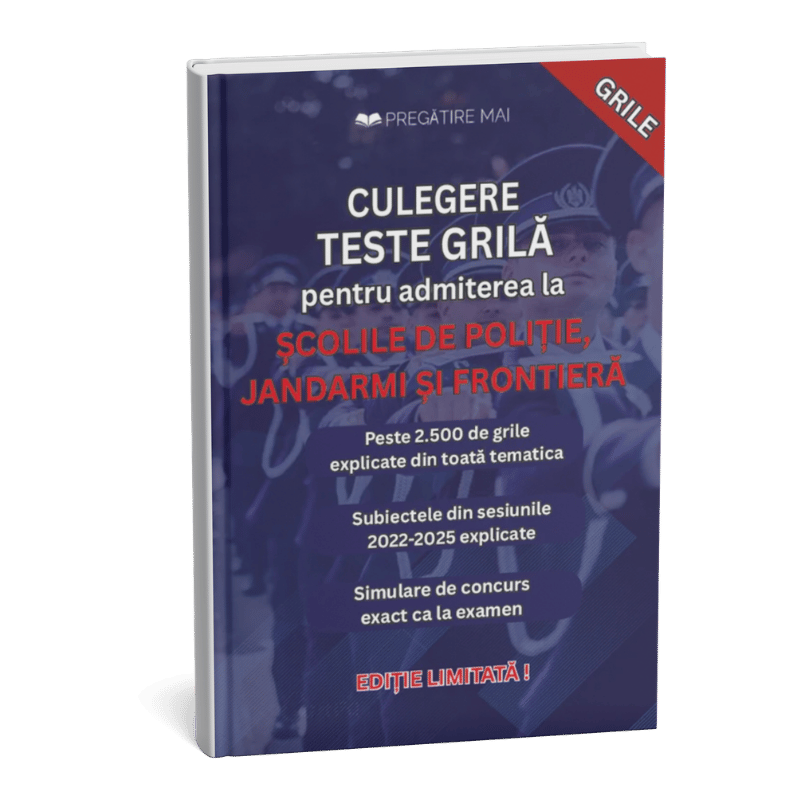 Culegere de teste grilă pentru admiterea la Școlile de Poliție, Jandarmi și Poliția de Frontieră