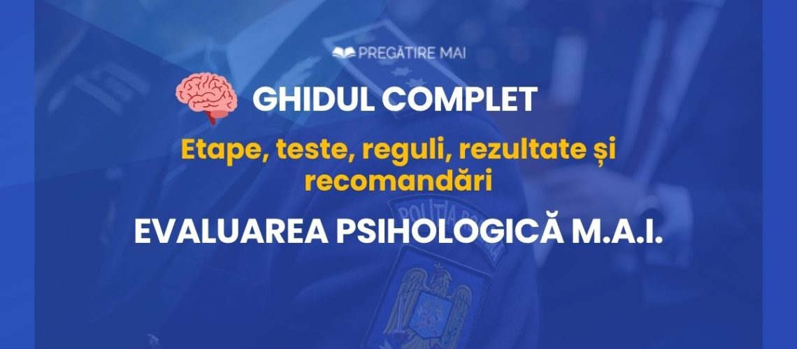 Evaluarea psihologică în M.A.I. – Ghid complet pentru candidați
