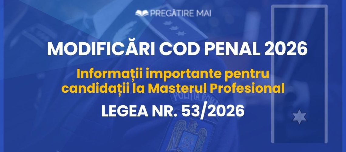 Modificări Cod penal 2026 prin Legea nr. 532026 pentru Master Profesional